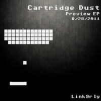Cartridge Dust [Preview EP - 8/28/2011]