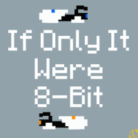 If Only it Were 8-bit