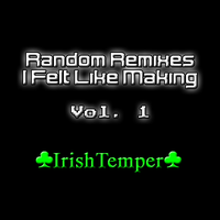Random Remixes I Felt Like Making