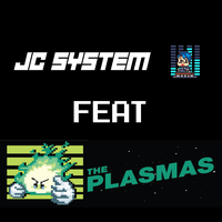 JC System featuring The Plasmas