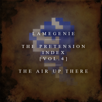 The Pretension Index [Vol.4] - The Air Up There