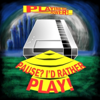 Pause? I'd Rather Play!