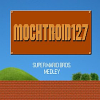 Mochtroid127 - Super Mario Bros. Medley