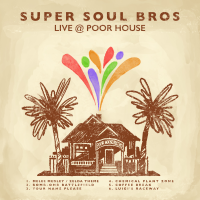 Super Soul Bros. Live at the Poor House
