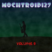 Mochtroid127 - Volume 8