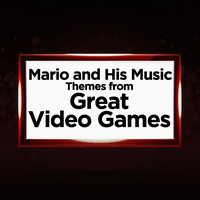 Mario and His Music - Themes from Great Video Games